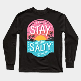 Stay Salty Long Sleeve T-Shirt